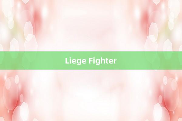 Liege Fighter