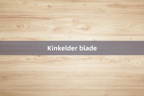 Kinkelder blade