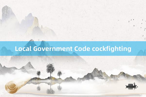 Local Government Code cockfighting