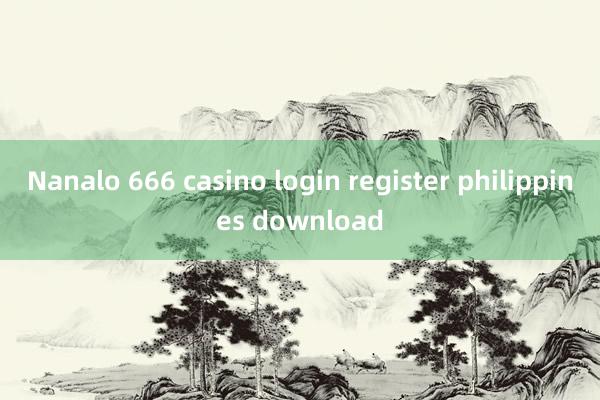 Nanalo 666 casino login register philippines download