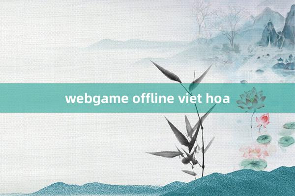 webgame offline viet hoa