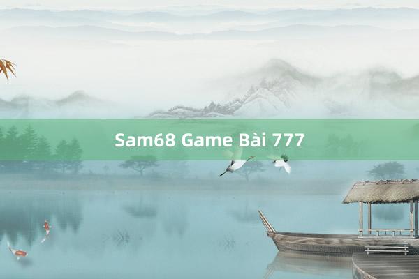 Sam68 Game Bài 777