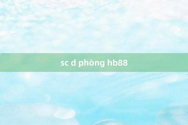 sc d phòng hb88