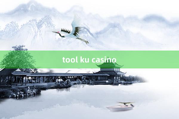 tool ku casino