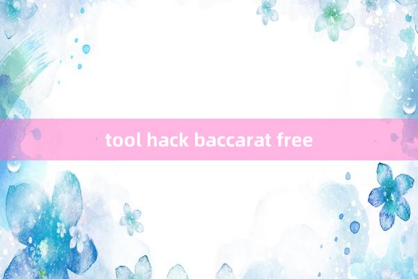 tool hack baccarat free