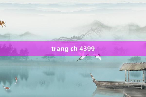 trang ch 4399