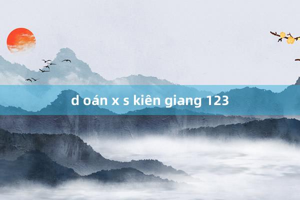 d oán x s kiên giang 123