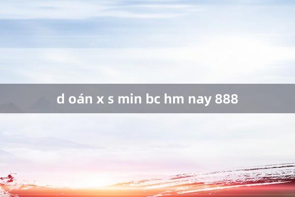 d oán x s min bc hm nay 888