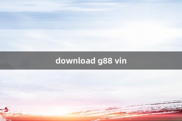 download g88 vin