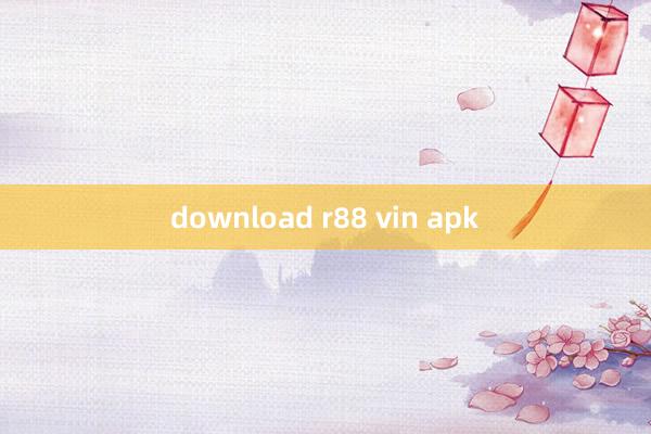 download r88 vin apk