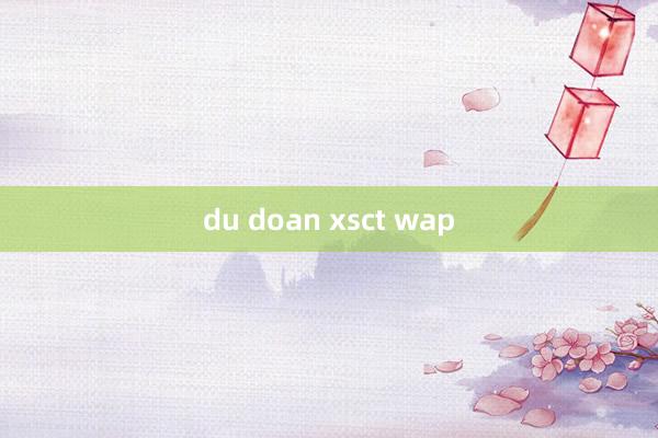 du doan xsct wap