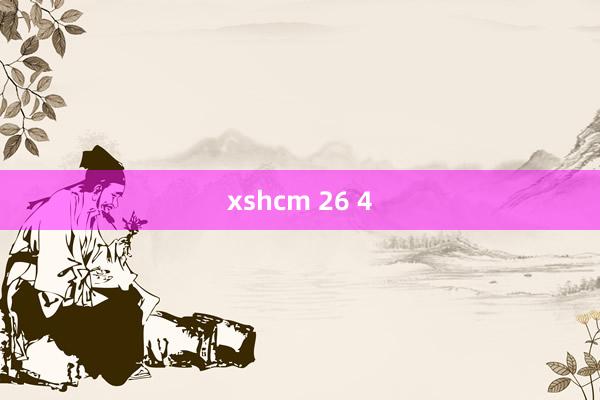 xshcm 26 4