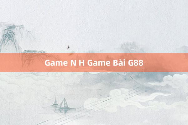 Game N H Game Bài G88