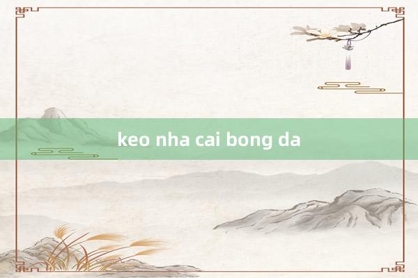 keo nha cai bong da