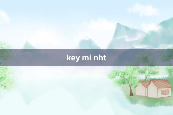 key mi nht