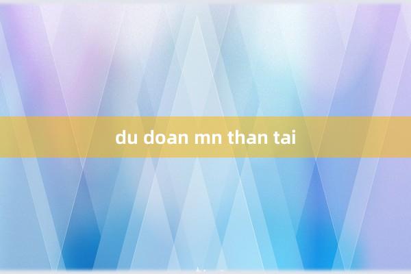 du doan mn than tai