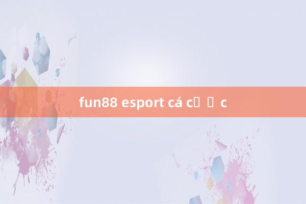 fun88 esport cá cược