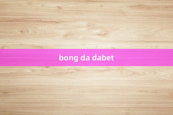 bong da dabet