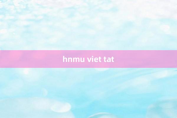 hnmu viet tat