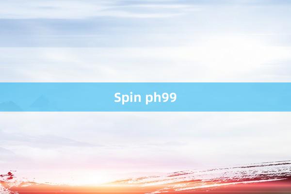 Spin ph99