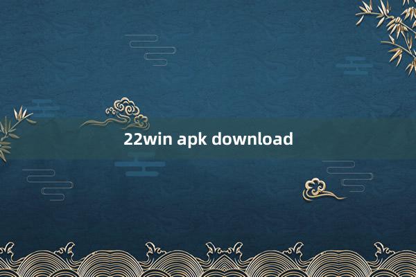 22win apk download