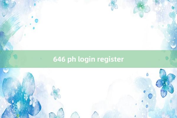 646 ph login register