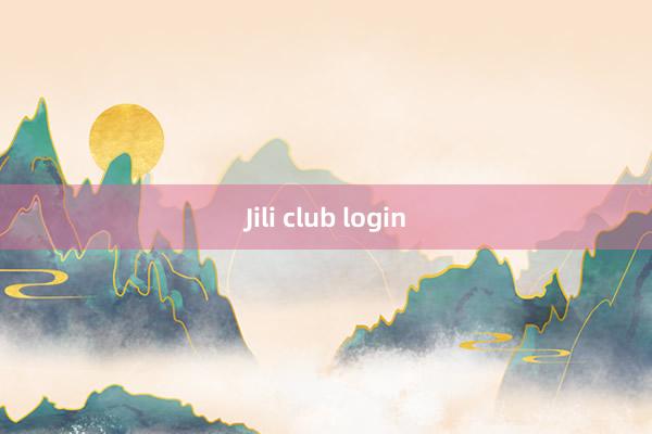 Jili club login